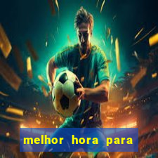 melhor hora para jogar fortune touro